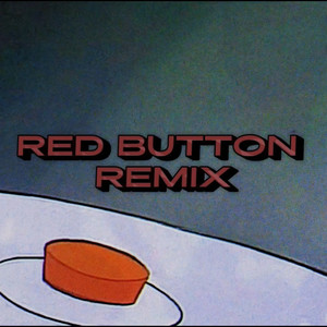 RED BUTTON (Explicit)