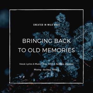 Bringing Back To Old Memories(feat. Ray Ray, Sa Sayy & Zippzee)