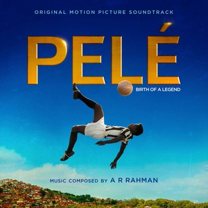 Pelé (Original Motion Picture Soundtrack) (贝利：传奇的诞生 电影原声带)