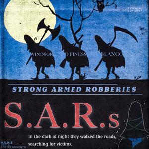 S.A.R.S (Strong Armed Robberies) [Explicit]