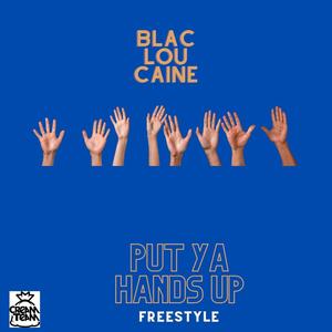 Put Ya Hands Up Freestyle (Explicit)