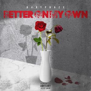 Better On My Own (Explicit)