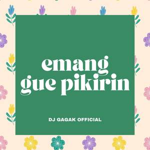 Emang Gue Pikirin (Original Song)