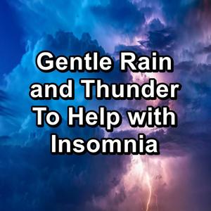 Gentle Rain and Thunder To Help with Insomnia