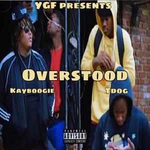 Overstood (feat. Tdog) (Explicit)