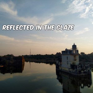 Reflected in the Glaze