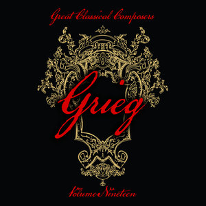 Great Classical Composers: Greig, Vol. 19