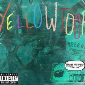 YELLOWTOOF! (Explicit)