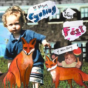 Cycling Too Fast (fox song) (feat. Mac Gray & Jacky O'Halloran)