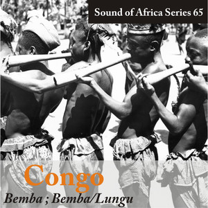 Sound of Africa Series 65: Zambia (Bemba, Bemba/Lungu)