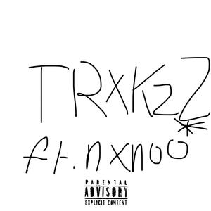 Trxkzz (feat. nxnoo*) (Explicit)
