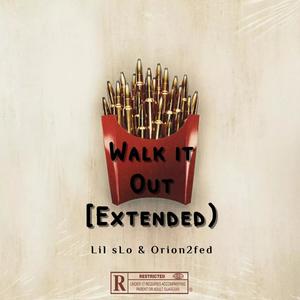 Walk It Out (feat. Orion2fed) [Extended] [Explicit]