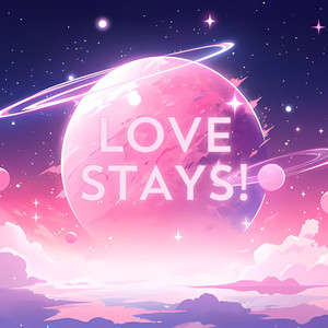 LOVE STAYS! (Slowed & Reverb|Explicit)