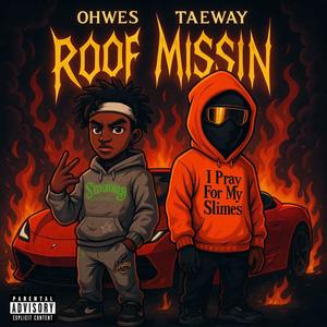 ROOF MISSIN (feat. TaeWay) (Explicit)