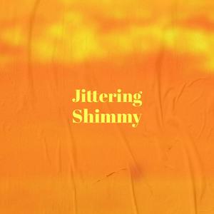 Jittering Shimmy