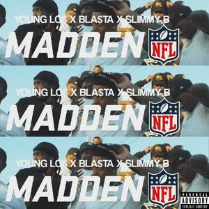 Madden (feat. Bla$ta, Slimmy B & Young Los) [Explicit]