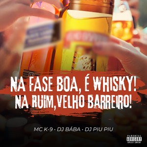 Na Fase Boa, é Whisky! Na Ruim, Velho Barreiro! (Explicit)