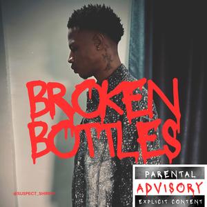 Broken Bottles (Explicit)