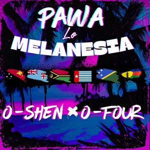 Pawa lo Melanesia (feat. O-Four)