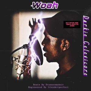 Woah (feat. Stunnermxdeit) [Explicit]