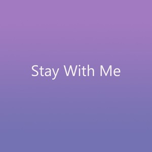 Stay With Me