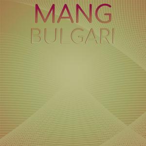 Mang Bulgari