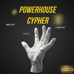 Powerhouse (Cypher) (feat. A Chriss RSA & Xzo Solo) [Explicit]