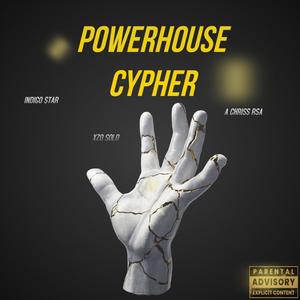 Powerhouse (Cypher) (feat. A Chriss RSA & Xzo Solo) (Explicit)
