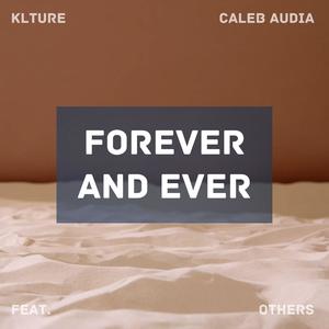 Forever And Ever(feat. Caleb Audia)