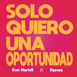 Solo Quiero una Oportunidad (feat. Kseven)