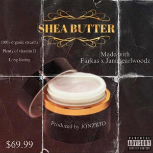 Shea butter (feat. Jamesearlwoodz) [Explicit]