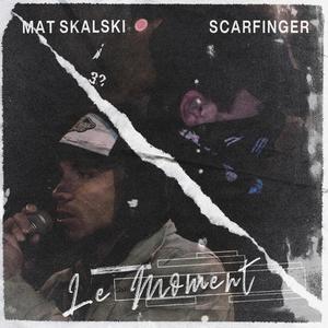 Le moment (feat. Scarfinger)