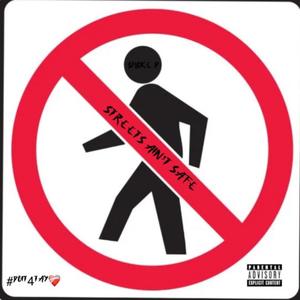 Streets Aint Safe (Explicit)