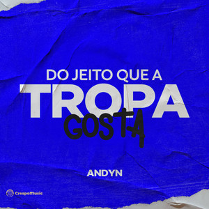 Do Jeito Que A Tropa Gosta