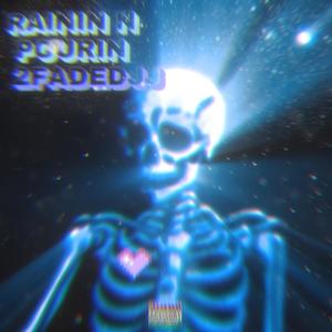 Rainin N Pourin (Explicit)