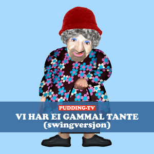 Vi har ei gammal tante (Swingversjon)