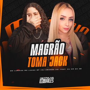 Magrão Toma Jack (Explicit)