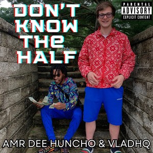 Don't Know the Half (Explicit)