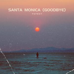 Santa Monica (Goodbye)