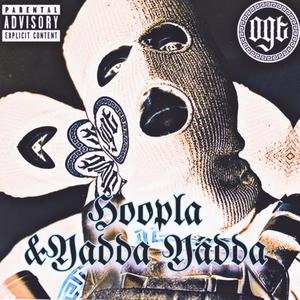 Hoopla & Yadda Yadda(feat. Kodean IX, JMG, Essence U.G.P. & Keen OGT) (Explicit)