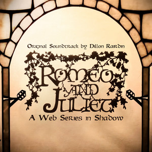 Romeo and Juliet: A Web Series in Shadow (Original Soundtrack)