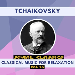 Jovial Classics, Vol. 45: Tchaikovsky