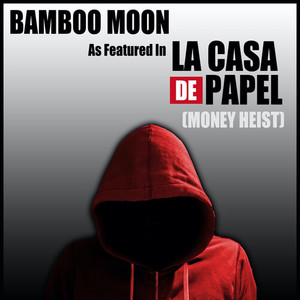 Bamboo Moon (As Featured in "La Casa de Papel [Money Heist]")