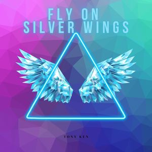 Fly On Silver Wings