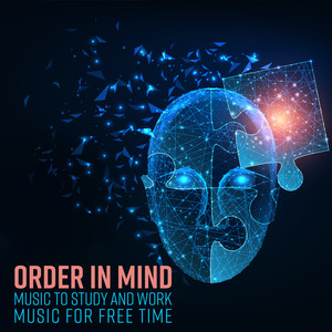 Order in Mind: Music to Study and Work, Music for Free Time