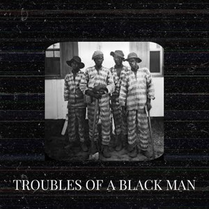 Troubles Of A Black Man (feat. Brandon Clay) (Explicit)