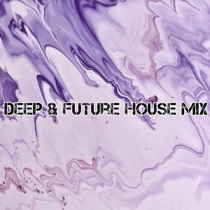 Deep & Future House Mix