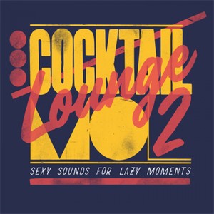 Cocktail Lounge, Vol. 2(Sexy sounds for lazy moments)