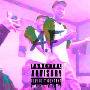 A.F (feat. Brandon Smooverton) (Explicit)