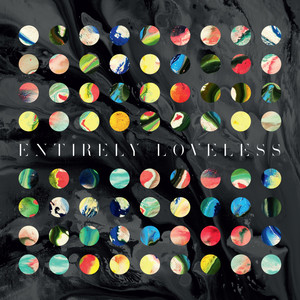 Entirely Loveless (Album Version)